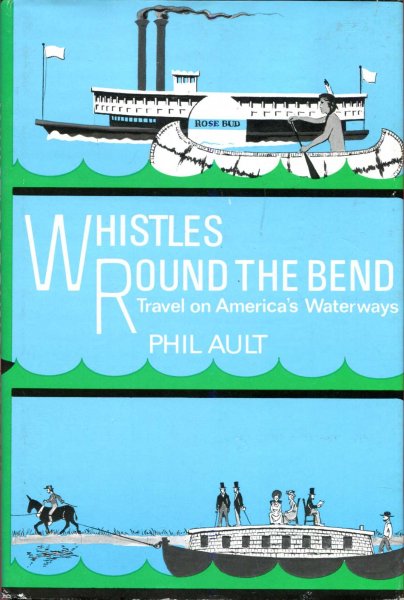 Image for Whistles Round the Bend : Travel on America's Waterways