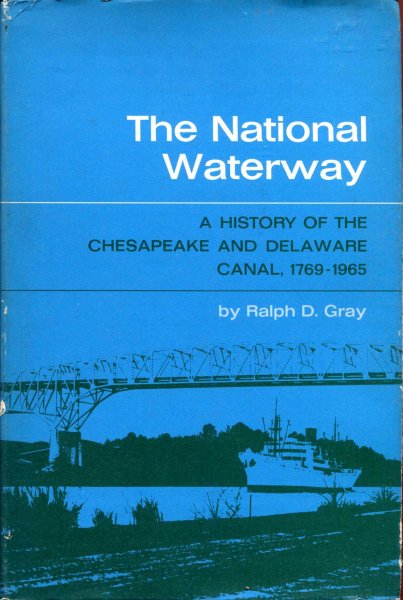 Image for The National Waterway - a history of the Chesapeake and Delaware Canal 1769-1969