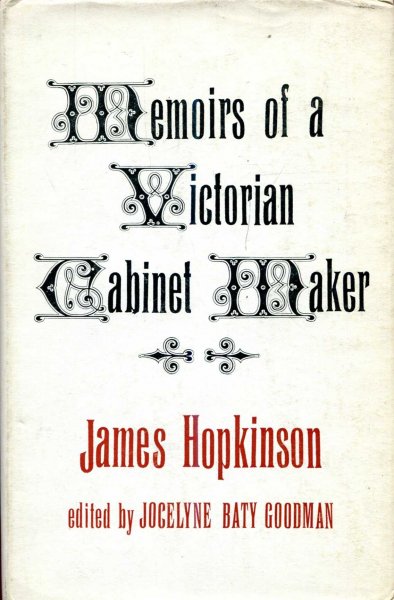 Image for Memoirs of a Victorian Cabinet Maker - the memoirs of James Hopkinson 1819-1894