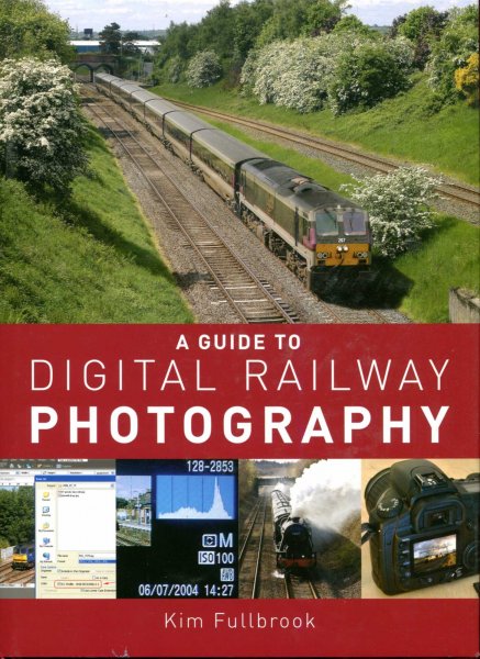 Image for A Guide to Digital Railway Photography