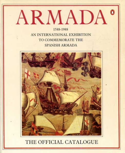 Image for Armada, 1588-1988 : An International Exhibition to Commemorate the Spanish Armada