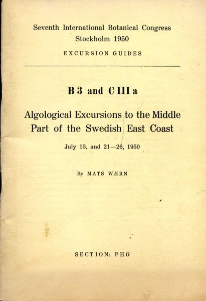 Image for Seventh International Botanical Congress, Excursion Guides : B3 and C IIIa, Algological Excursions to the Middle Part of the Swedish East Coast, July 13 and 21-26, 1950
