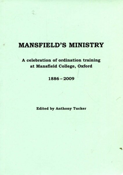 Image for Mansfield's Ministry ; A Celebration of Ordination Training at Mansfield College, Oxford 1886-2009.