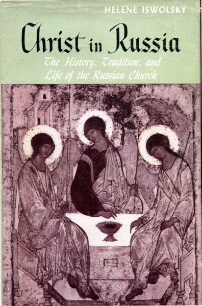 Image for Christ in Russia, the history, tradition, and the of the Russian Church