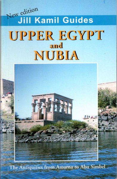 Image for Upper Egypt and Nubia the antiquities from Armarna to Abu Simbel