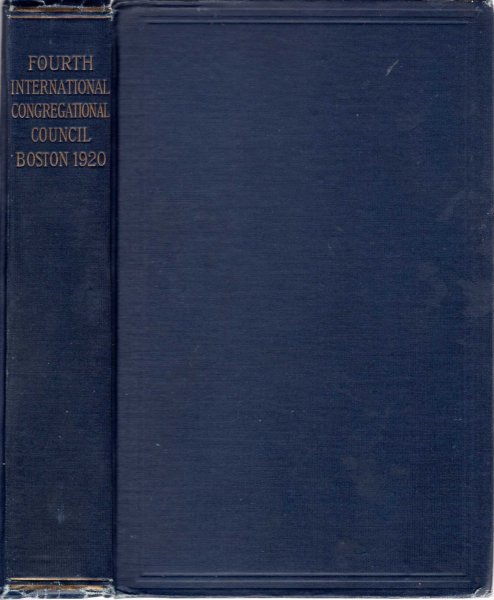 Image for Volume of Proceedings of the Fourth International Congregational Council, Boston Massachusetts, June 29-July 6, 1920