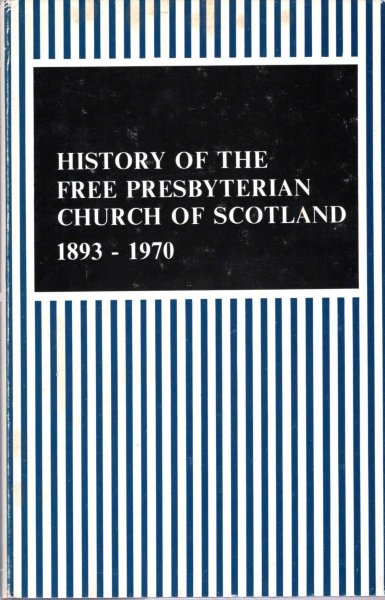 Image for History of the Free Church of Scotland 1893-1970