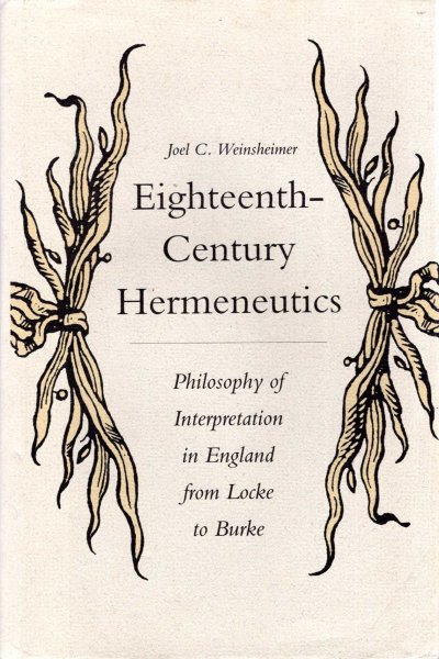Image for Eighteenth-Century Hermeneutics : Philosophy of Interpretation in England from Locke to Burke
