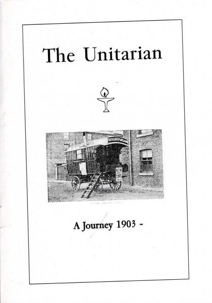 Image for The Unitarian - a journey 1903- a history of the magazine and its editors, with extracts from each era