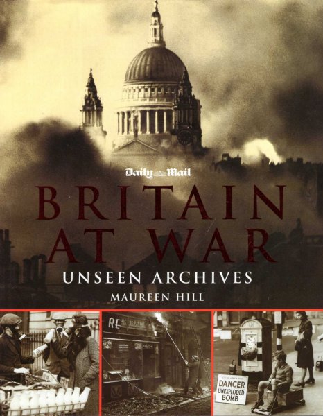 Image for Britain at War : Daily Mail Unseen Archives