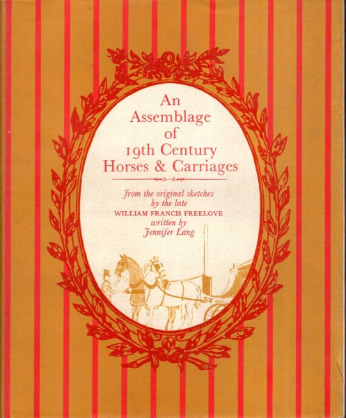 Image for An Assemblage of 19th Century Horses and Carriages : From the Original Sketches by the Late William Francis Freelove