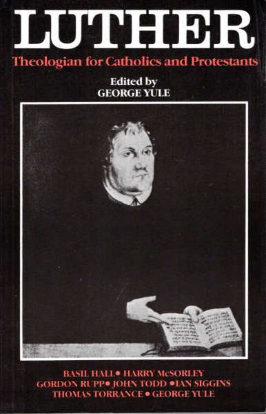 Luther: Theologian for Catholics and Protestants (editor) Image for Luther: Theologian for Catholics and Protestants (editor)