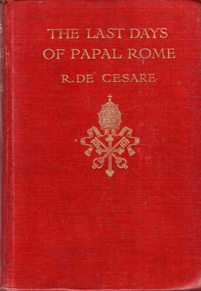 The Last Days of Papal Rome 1850-1870 Image for The Last Days of Papal Rome 1850-1870