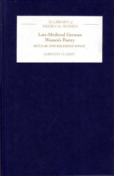 Image for Late-Medieval German Women's Poetry: Secular and Religious Songs (Library of Medieval Women)
