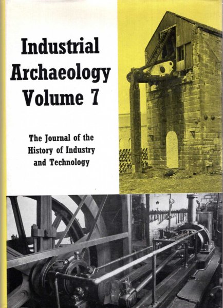 Image for Industrial Archaeology 1970, volume 7 of the Journal of the History of Industry and Technology