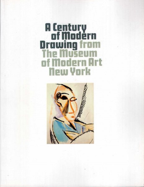 Image for A Century of Modern Drawing from the Museum of Modern Art, New York