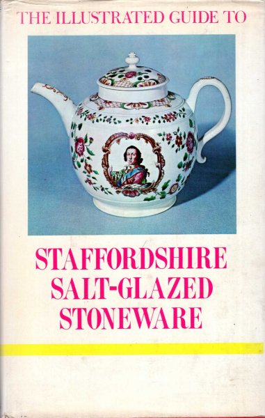 Image for The Illustrated Guide to Staffordshire Salt-glazed Stoneware