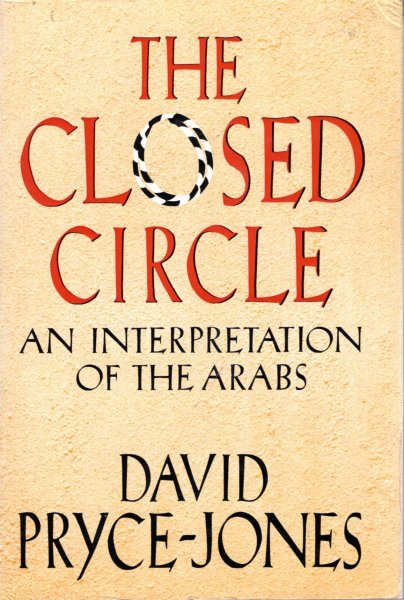 The Closed Circle: An Interpretation of the Arabs Image for The Closed Circle: An Interpretation of the Arabs