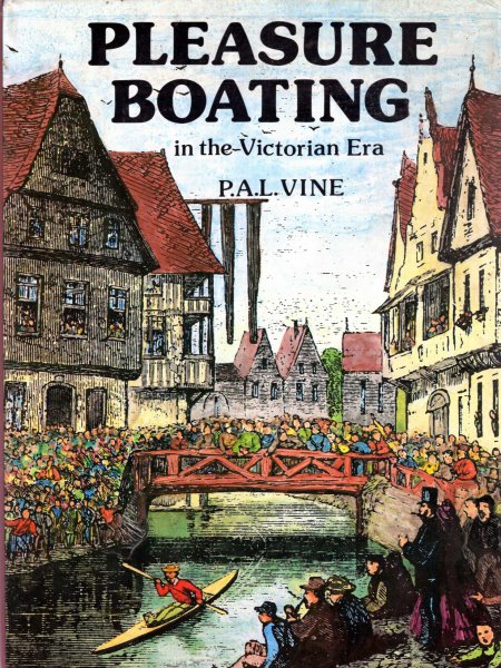 Image for Pleasure Boating in the Victorian Era - an anthology of some of the more enterprising voyages made in pleasure boats on inland waterways
