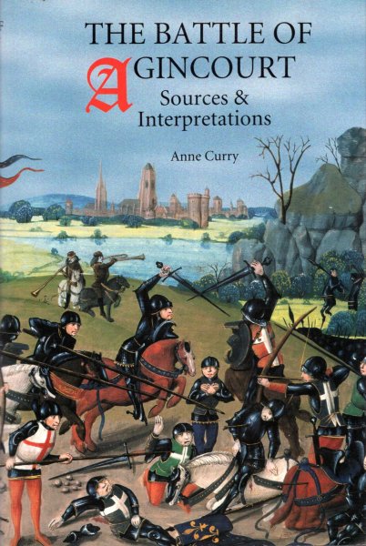 Image for The Battle of Agincourt: Sources and Interpretations (Warfare in History)