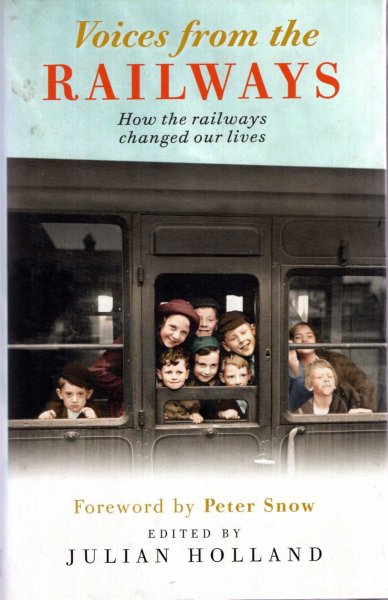 Voices from the Railways : How the Railways Changed Our Lives Image for Voices from the Railways : How the Railways Changed Our Lives