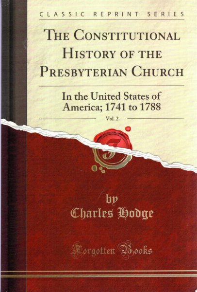 Image for The Constitutional History of the Presbyterian Church In the United States of America; 1741 to 1788 volume 2
