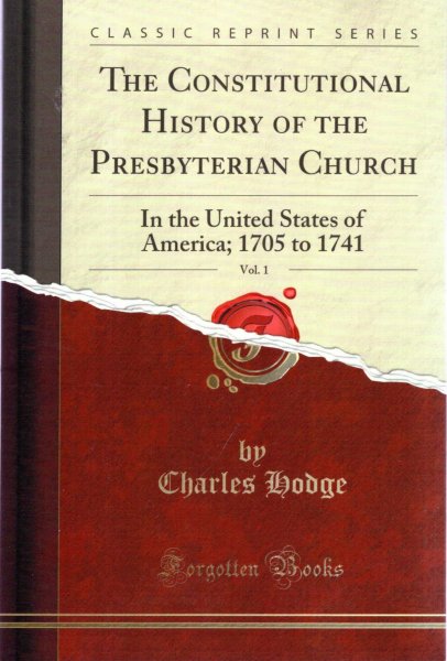 Image for The Constitutional History of the Presbyterian Church In the United States of America; 1705 to 1741 volume 1