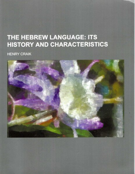 Image for The Hebrew Language; Its History and Characteristics