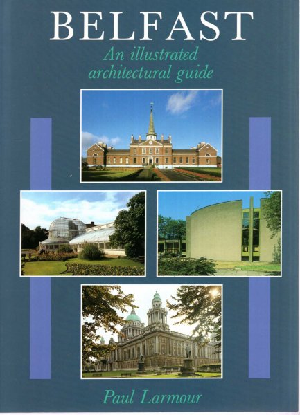 Belfast : An Illustrated Architectural Guide Image for Belfast : An Illustrated Architectural Guide