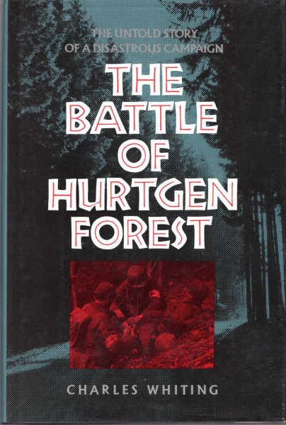 Image for The Battle of Hurtgen Forest : the Untold Story of a Disastrous Campaign