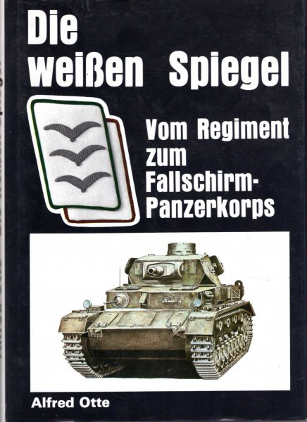 Image for Die Weissen Spiegel : Vom Regiment Zum Fallschirmpanzerkorps
