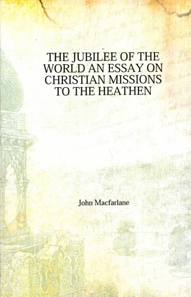 Image for The Jubilee of the World; an essay on Christian Missions to the Heathen