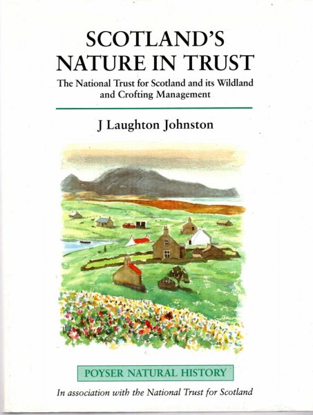 Image for Scotland's Nature in Trust: The National Trusts for Scotland and its Wildland and Crofting Management (A Volume in the Poyser Natural History Series)