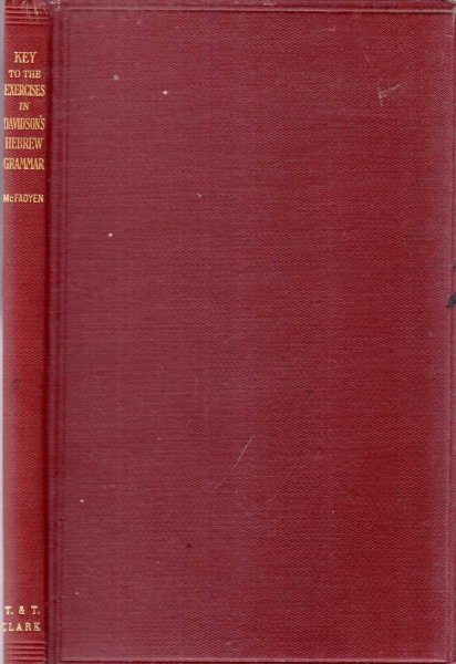 Image for Key to the Excercises in the late Professor A B Davidson's revised Introductory Hebrew Grammar with explanatory Notes