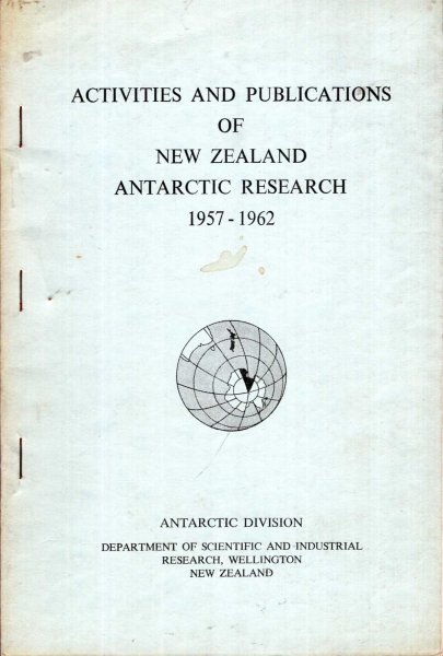 Image for Activities and Publications of New Zealand Antarctic Research 1957-1962
