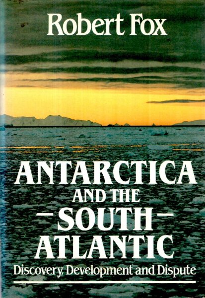 Image for Antarctica and the South Atlantic : Discovery, Development and Dispute
