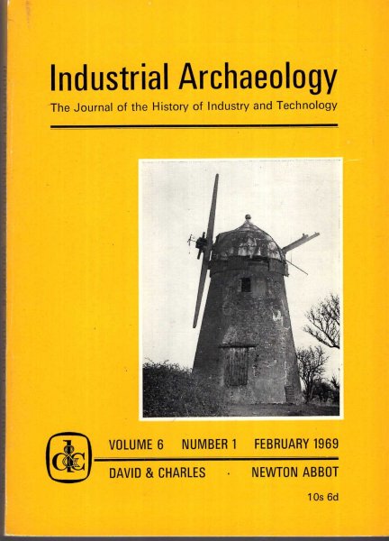 Image for Industrial Archaeology - the journal of the History of Industry and Technology, volume 6, Number 1, February 1969