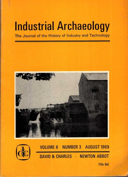 Image for Industrial Archaeology - the journal of the History of Industry and Technology, volume 6, Number 3, August 1969