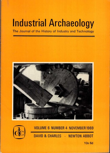 Image for Industrial Archaeology - the journal of the History of Industry and Technology, volume 6, Number 4, November 1969
