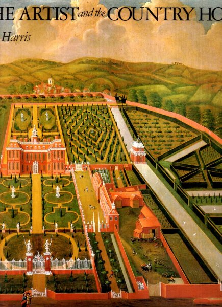 Image for The Artist and the Country House - a history of country house and garden view painting in Britain 1540-1870