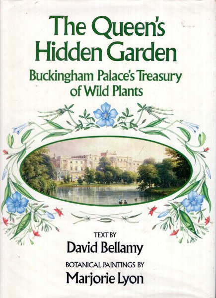 Image for The Queen's Hidden Garden : Buckingham Palace's Treasury of Wild Plants