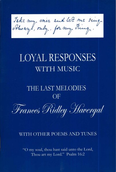 Image for Loyal Responses with Music, the last melodies of Frances Ridley Havergal with Other Poems and Tunes