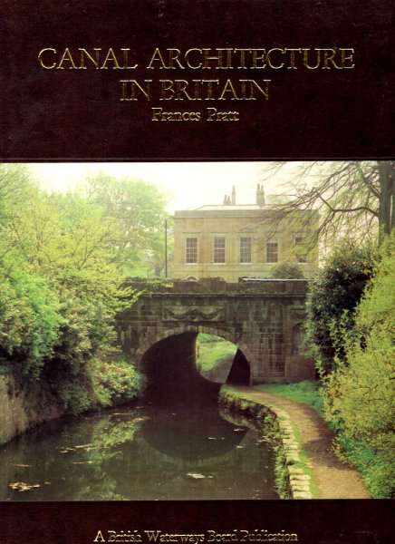 Image for Canal architecture in Britain : An introduction to the fascinating building and structures of our waterways