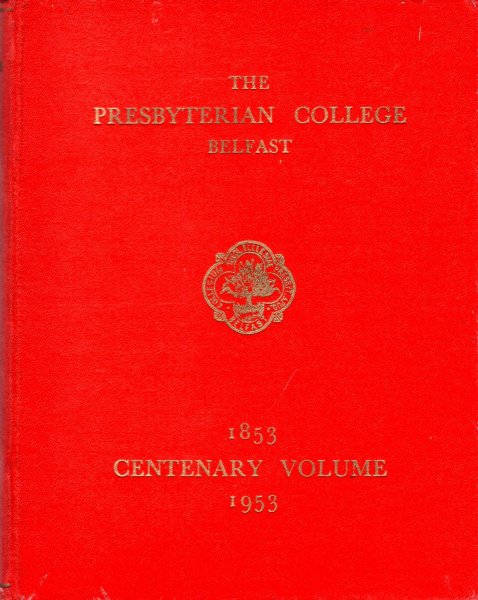 Image for The Presbyterian College, Belfast 1853-1953