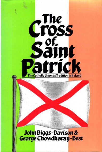 Image for The Cross of Saint Patrick : The Catholic Unionist Tradition in Ireland