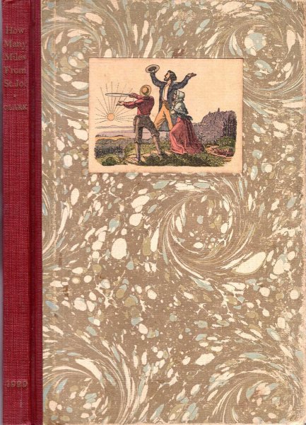Image for How Many Miles from St Jo? - The Log of Sterling B F Clark, a forty-niner, together with a brief autobiography of James Phelan, 1819-1892, Pioneer Merchant