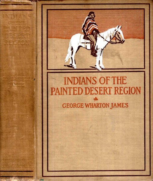 Image for The Indians of the Painted Desert Region Hopis, Navahoes, Wallapais, Havasupais
