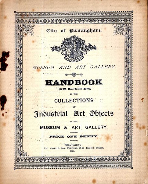 City of Birmingham Handbook (with descriptive Notes) to the Collections of Industrial Art Objects in the Museum and Art Gallery Image for City of Birmingham Handbook (with descriptive Notes) to the Collections of Industrial Art Objects in the Museum and Art Gallery