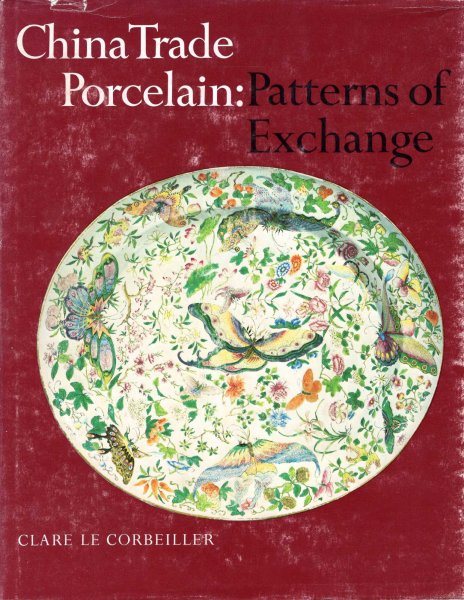 Image for China Trade Porcelain : Patterns of Exchange