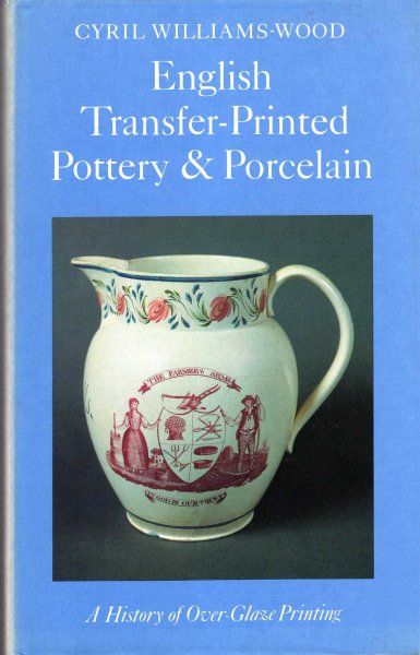 Image for English Transfer-Printed Pottery and Porcelain: A History of Over-Glaze Printing (Faber Monographs on Pottery and Porcelain)